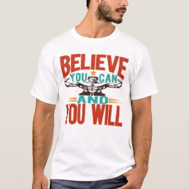 Tro att du kan och du kommer att t shirt