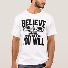 Tro att du kan och du kommer att t shirt