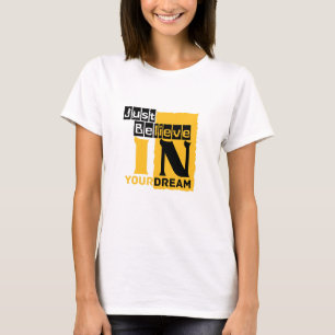 Tro bara på din dröm t shirt