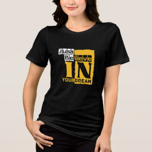 Tro bara på din dröm t shirt