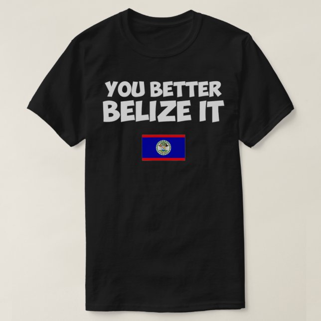 Tro det, Belize. T Shirt (Design framsida)