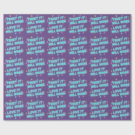Tro det kommer fungera, kärlek kommer fungera presentpapper