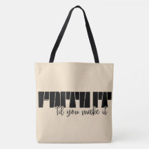 Tro det "Til you make it it it