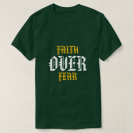 Tro före rädsla t shirt