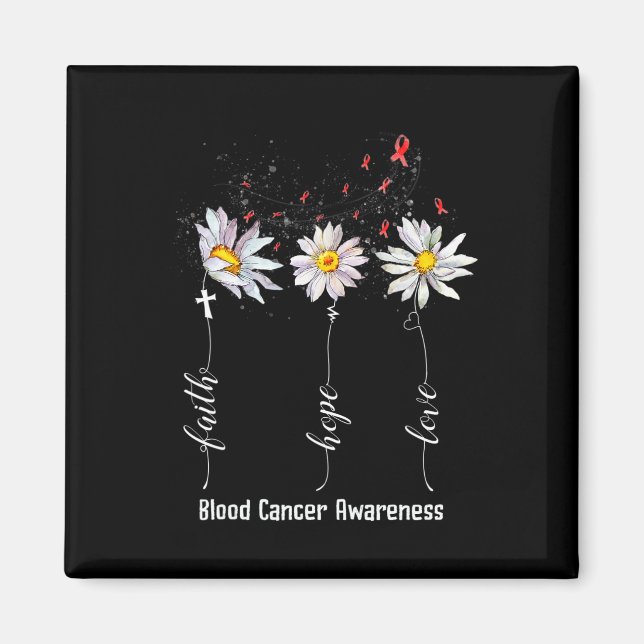 Tro Hopp Kärlek Blod Cancer Medvetenhet Blomma Gåv Magnet (Framsidan)