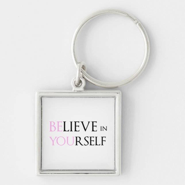 Tro i dig - är du motivationcitationsteckenmeme fyrkantig silverfärgad nyckelring (Framsidan)