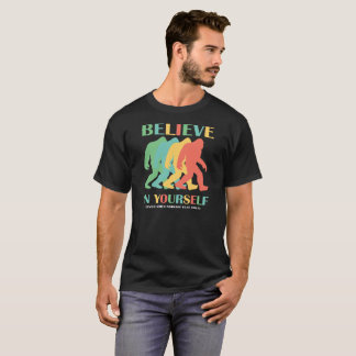 Tro i dig Bigfoot den Motivational skjortan T Shirt
