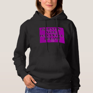 Tro i dina Hollywood drömkvinna Hoodie T Shirt