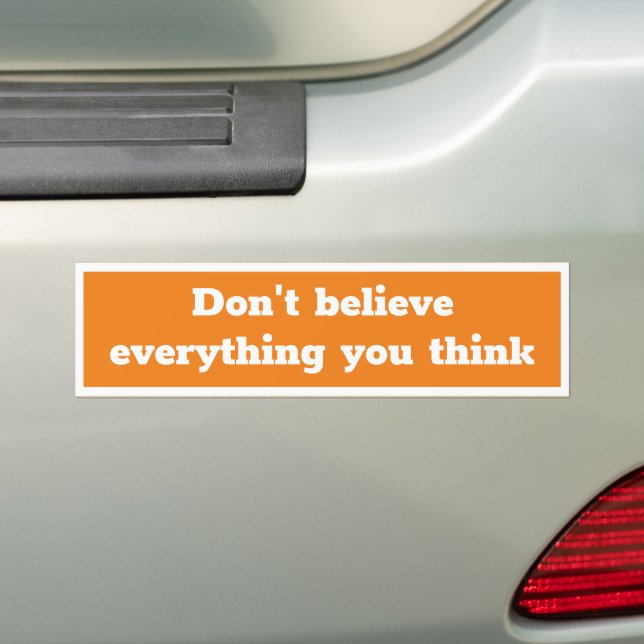 Tro inte allt du tänka Bumper Sticker Bildekal (På Bil)
