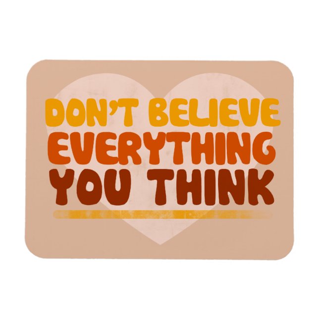 Tro inte allt du tänkor magnet (Horisontell)