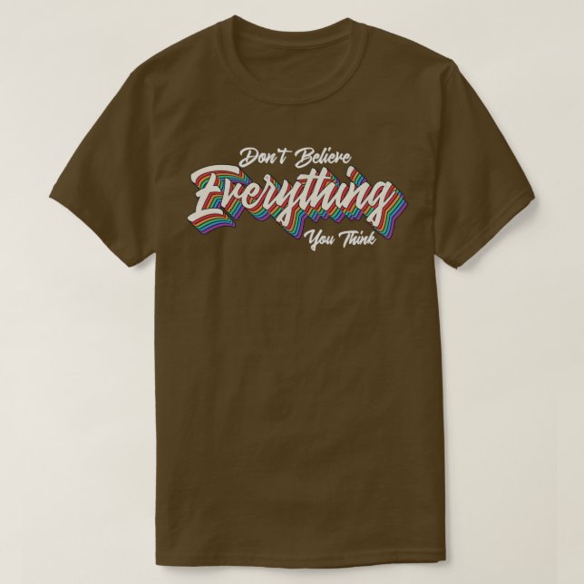 Tro inte allt du tänkor t shirt (Design framsida)