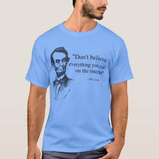 Tro inte allt som du läser på internet tee shirt
