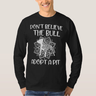Tro inte att Bull antar en Pit Pitbull-medvetenhet T Shirt