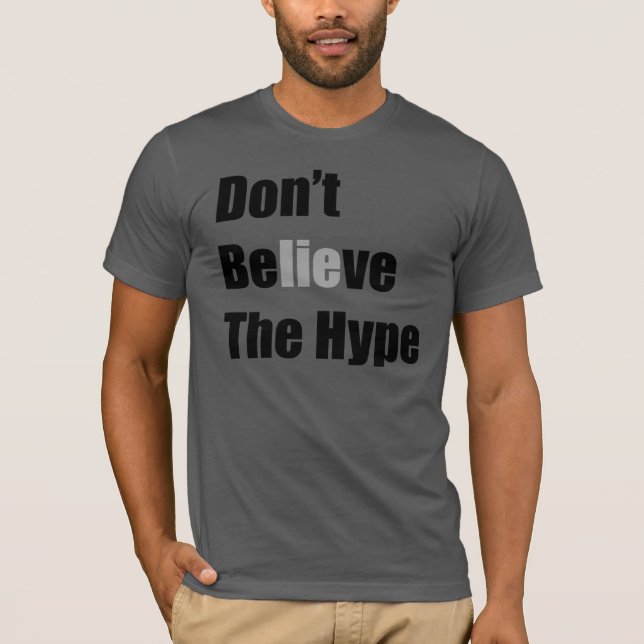 "Tro inte hypen " vid Michael Crozz T-shirt (Framsida)