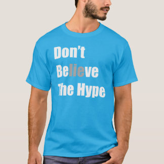 "Tro inte hypen " vid Michael Crozz Tee Shirt