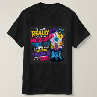 Tro inte på allt du tänker Tröja, Självomsorg T Shirt