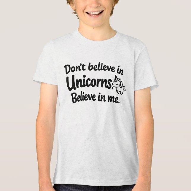 Tro inte på enhörningar - Tro på mig T Shirt (Framsida)