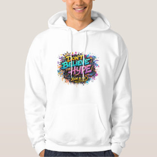 Tro inte på hypen hoodie