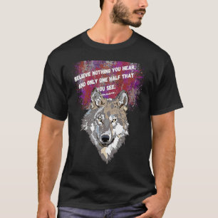 Tro inte på något du hör och bara hälften av det d t shirt