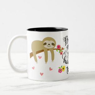Tro kan du, & du är halfway där: Slothmugg Två-Tonad Mugg