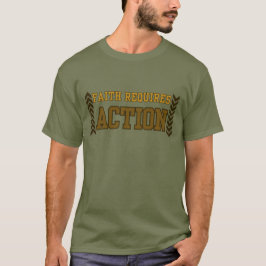 Tro kräver handling Kristet Inspirerande T Shirt