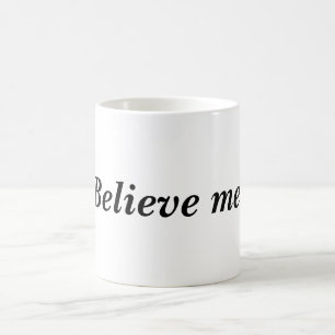Tro mig! Citat White Mugg