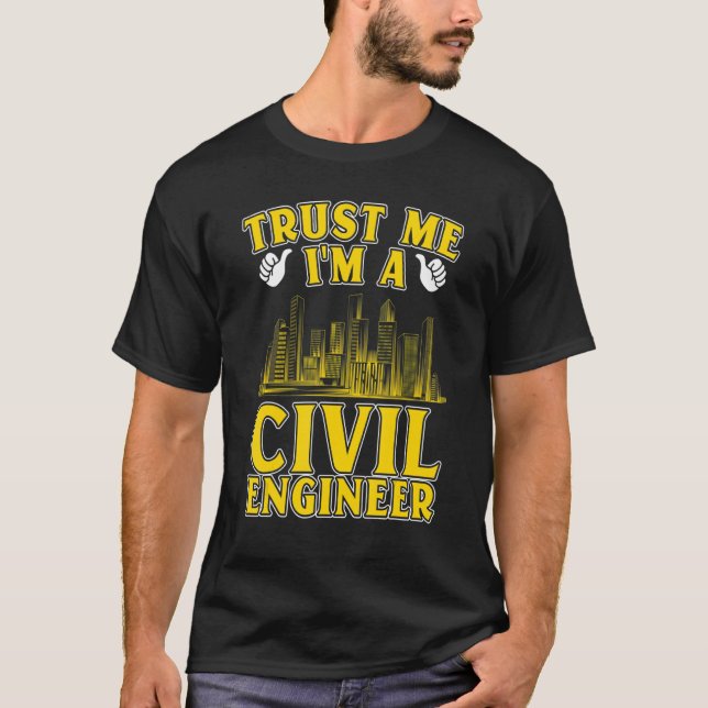 Tro mig, jag är civilingenjör i Ingenjör T Shirt (Framsida)
