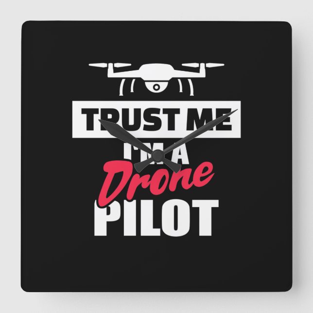 Tro mig jag är Drone Pilot Fyrkantig Klocka (Framsida)