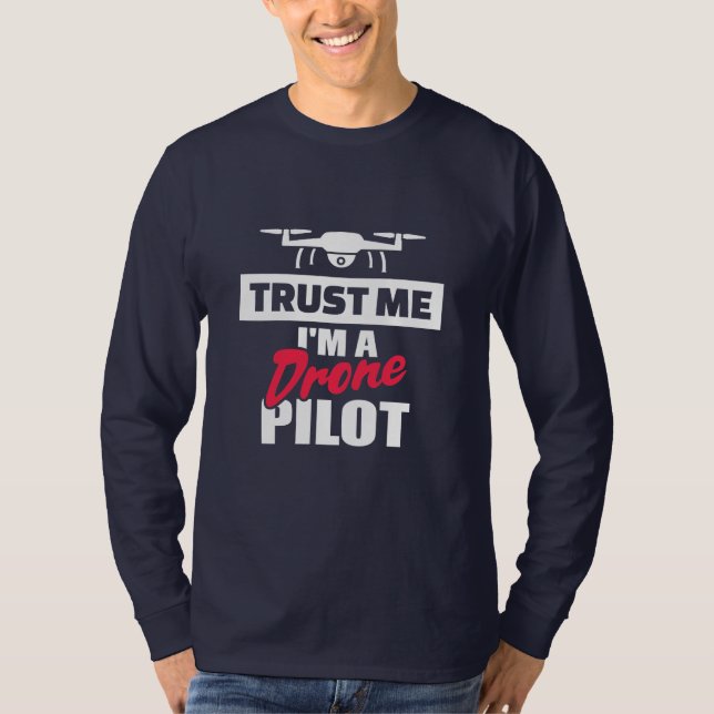 Tro mig jag är Drone Pilot T Shirt (Framsida)
