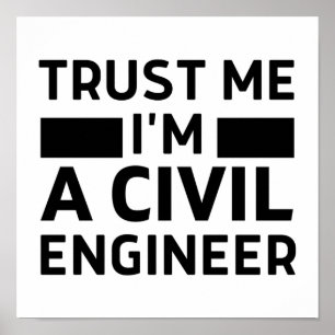 Tro mig, jag är en civil Ingenjör Poster