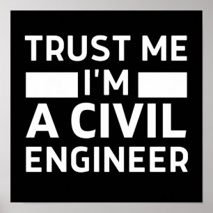 Tro mig, jag är en civil Ingenjör Poster