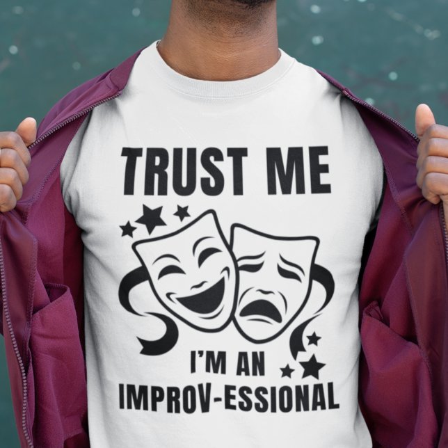 Tro mig, jag är en Improv-essional Roligt IMPROV T Shirt (Fun TRUST ME tee for anyone who loves improv. Great gift for comedians or funny friends.)