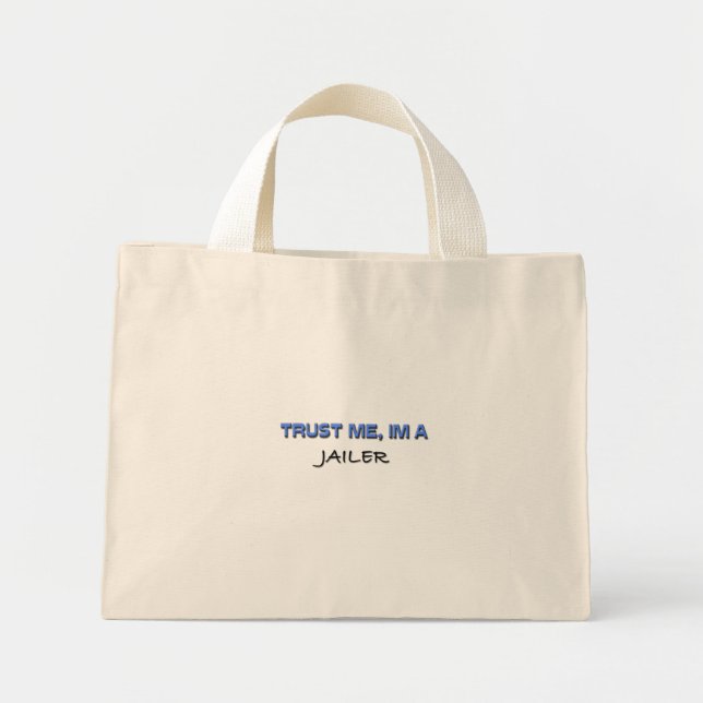 Tro mig, jag är en jailer mini tygkasse (Framsidan)