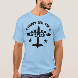 Tro mig, jag är en pilot tee shirt