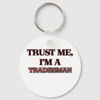 Tro mig, jag är en TRADESMAN Nyckelring
