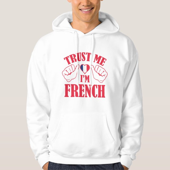 Tro mig, jag är Fransk Hoodie (Framsida)