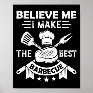Tro mig, jag gör bästa Byrbecue Bbq Grill Kött Poster