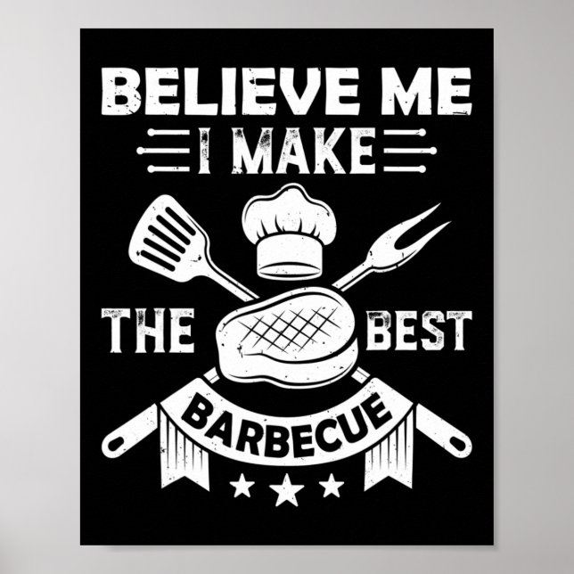 Tro mig, jag gör bästa Byrbecue Bbq Grill Kött Poster (Framsidan)