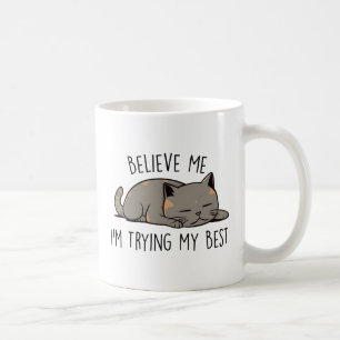 Tro mig, jag gör mitt bästa - sovande katt kaffemugg