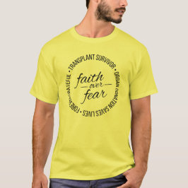 Tro över rädsla Donator Medvetenhet Hjälte Stöd Ta T Shirt