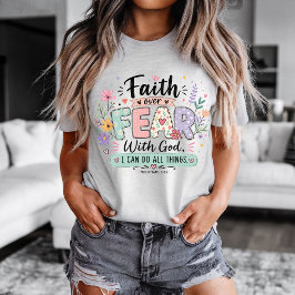 Tro över rädsla Filipposbrevet 4:13 T-shirt