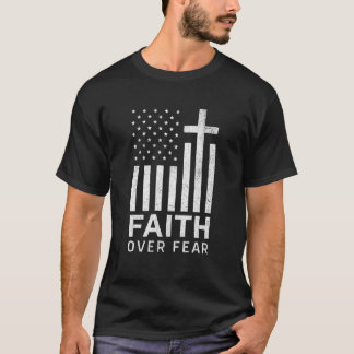 Tro över rädsla Kors Patriotisk amerikansk flagga T Shirt