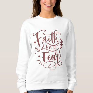 Tro över rädsla långärmad sweatshirt t shirt