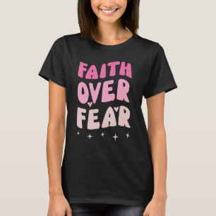 Tro över rädslan, tro Jesus inspirerande Kristus T Shirt