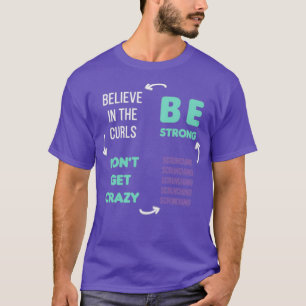 Tro på att Donx27t får Crazy att vara stark T Shirt