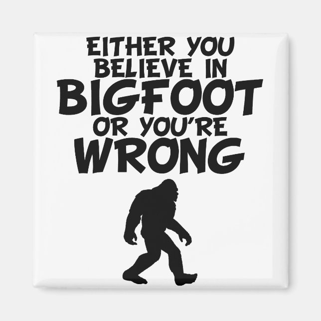 Tro på Bigfoot eller så har du fel Magnet (Framsidan)
