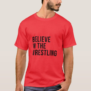 Tro på brottning t shirt