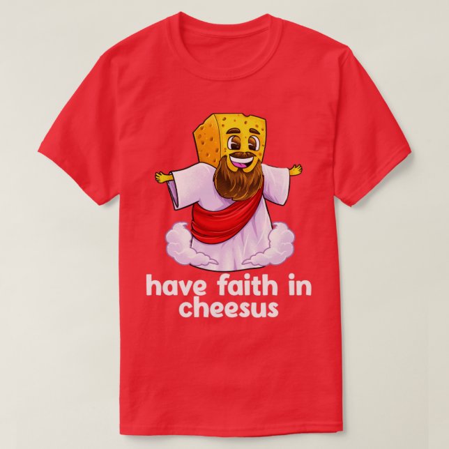 Tro på Cheesus Jesus Kristus Christian Chees T Shirt (Design framsida)