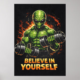 Tro på dig själv, Alien Bodybuilder Gymträning Poster