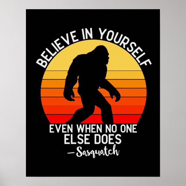 Tro på dig själv, Bigfoot Motivational Poster (Framsidan)